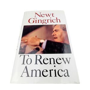 To Renew America Newt Gingrich 1st Edition Hardcover 1995 Autographed with Photo